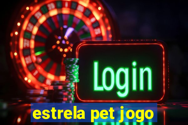 estrela pet jogo